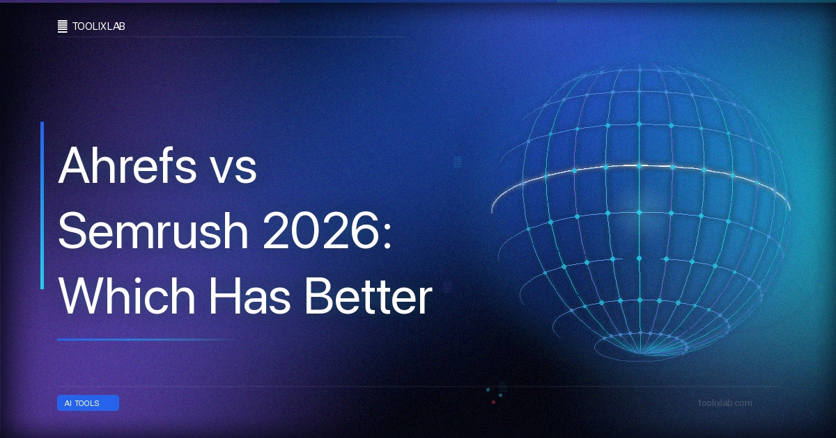 Ahrefs vs Semrush 2026: Which Has Better AI Features?