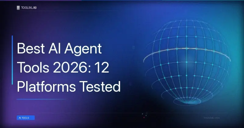 Best AI Agent Tools 2026: 12 Platforms Tested & Ranked