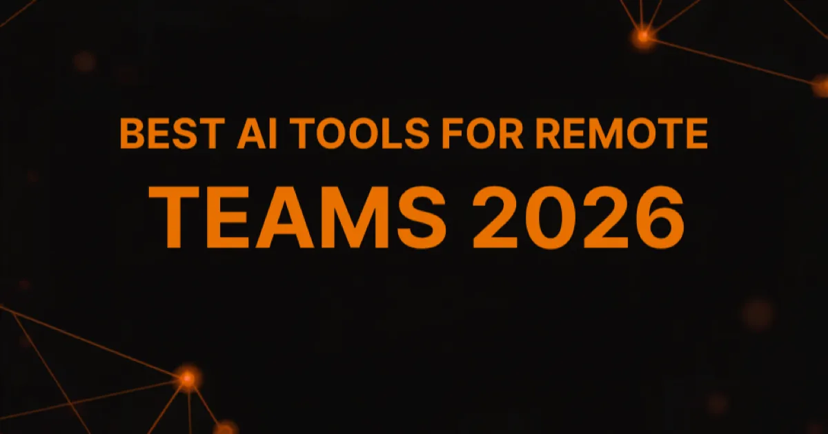 Best AI Tools for Remote Teams in 2026