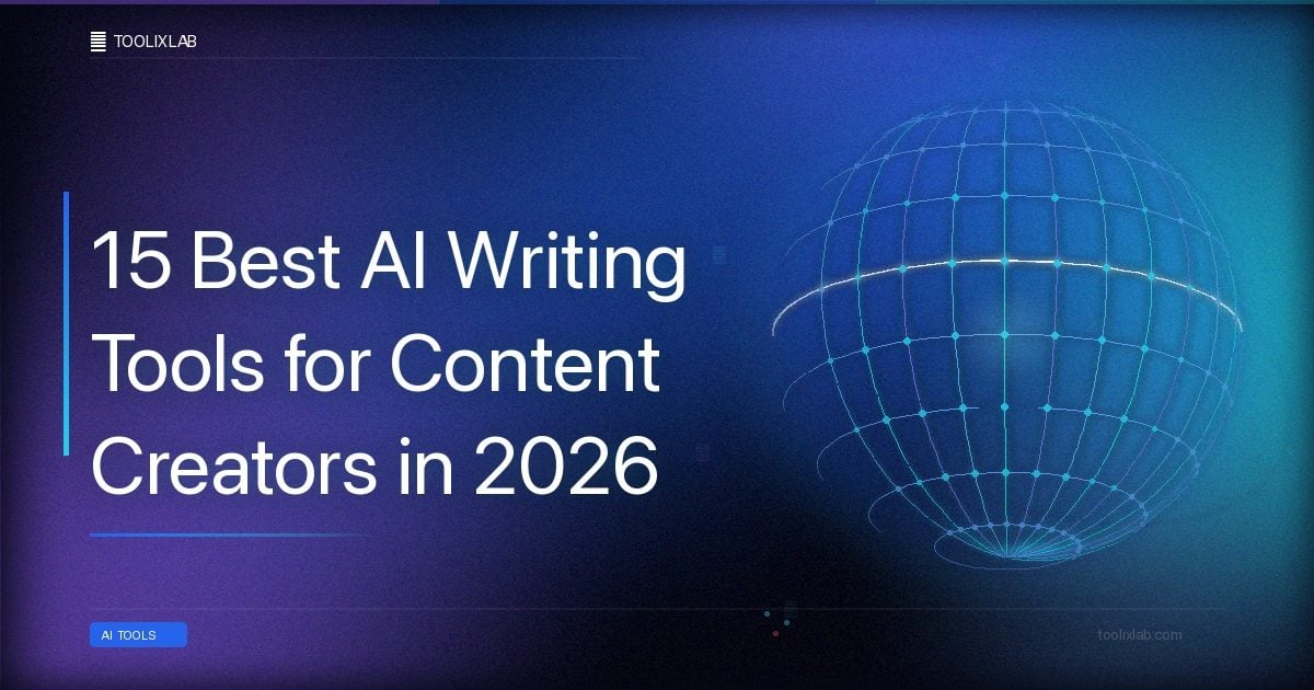 15 Best AI Writing Tools for Content Creators in 2026