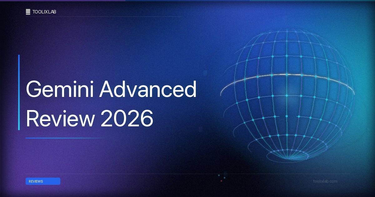 Gemini Advanced Review 2026: Worth the $20/Month?