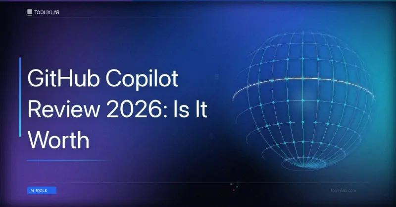 GitHub Copilot Review 2026: Is It Worth $10/Month?