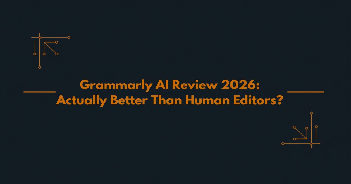 Grammarly AI Review 2026: Actually Better Than Human Editors?